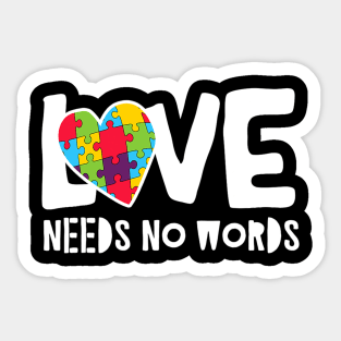 Love Needs No Words Autism Sticker